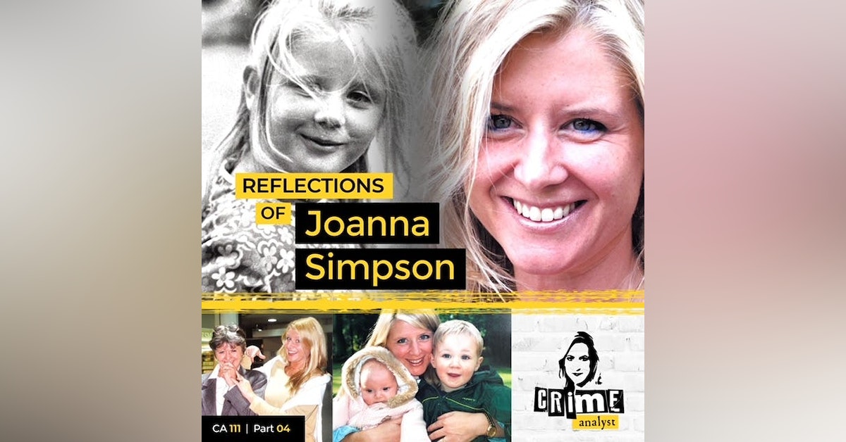 Crime Analyst Joanna Simpson; Reflections of Joanna Simpson Joanna